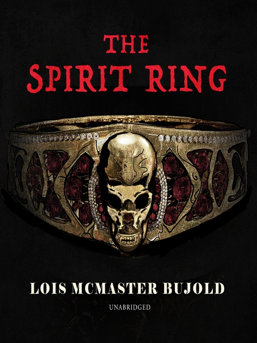 Title details for The Spirit Ring by Lois McMaster Bujold - Wait list